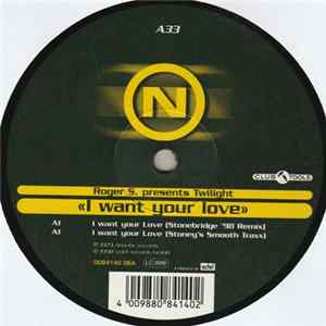 Roger S. Presents Twilight - I Want Your Love flac