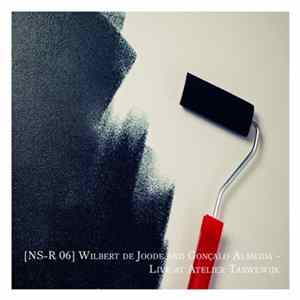Wilbert de Joode & Gonçalo Almeida - Live at Atelier Tarwewijk (V 1​.​3) flac