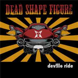 Dead Shape Figure - Dev!lle Ride flac