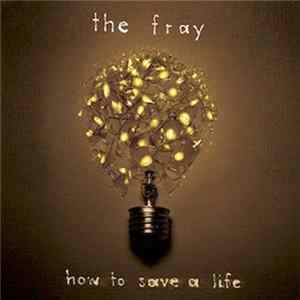 The Fray - How To Save A Life flac