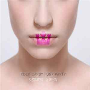 Rock Candy Funk Party - Groove Is King flac