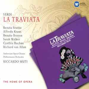 Verdi / Renata Scotto, Alfredo Kraus, Renato Bruson, Sarah Walker , Cynthia Buchan, Richard Van Allan, Philharmonia Orchestra, The Ambrosian Opera Chorus, Riccardo Muti - La Traviata flac