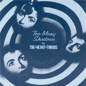 The Heart Throbs - Too Many Shadows flac