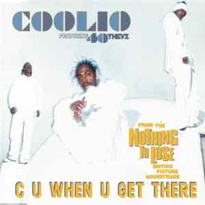 Coolio Featuring 40 Thevz - C U When U Get There flac
