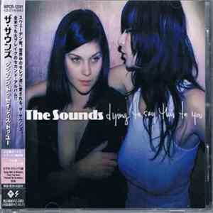 The Sounds - Dying to Say This to You flac
