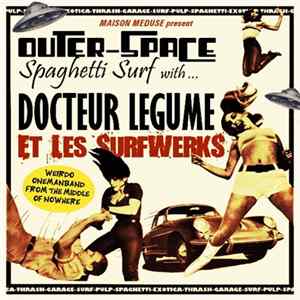 Docteur Legume Et Les Surfwerks - Outer-Space Spaghetti Surf With ... flac