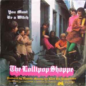 The Lollipop Shoppe - You Must Be A Witch flac