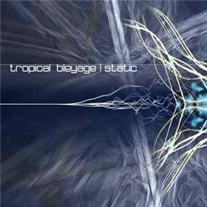 Tropical Bleyage - Static flac