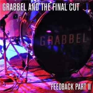 Grabbel And The Final Cut - Feedback Part II flac