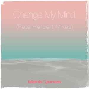 Blank & Jones - Change My Mind (Pete Herbert Mixes) flac