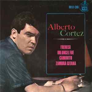 Alberto Cortez - Frenesi / Un Angel Fue / Caminito / Zambra Gitana flac