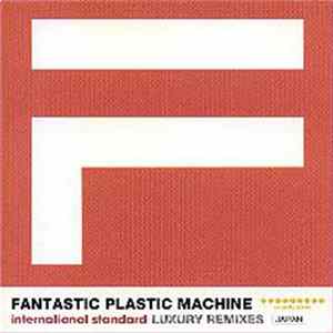 Fantastic Plastic Machine - International Standard: Luxury Mixes Japan flac