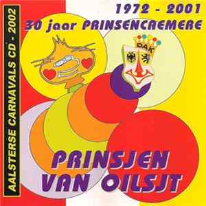 Aalsterse Prinsencaemere - Prinsjen Van Oilsjt - 30 Jaar Prinsencaemere 1972 - 2001 - Aalsterse Carnavals CD - 2002 flac