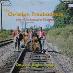 The Christian Troubadours - On the Right Track flac