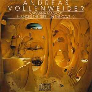 Andreas Vollenweider - "Caverna Magica" (...Under The Tree - In The Cave...) flac
