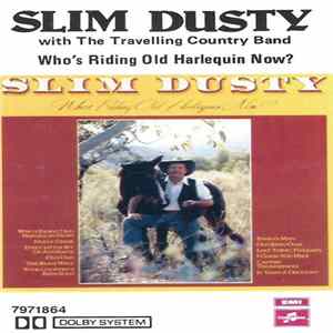 Slim Dusty With The Travelling Country Band - Who's Riding Old Harlequin Now? flac
