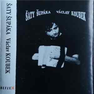 Václav Koubek - Šaty Šupáka flac