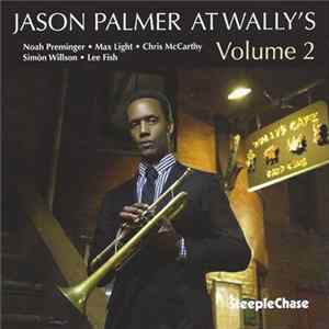 Jason Palmer - At Wally's Volume 2 flac