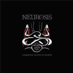 Neurosis - Through Silver In Blood flac