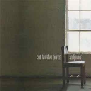 Curt Hanrahan Quartet - Souljourner flac