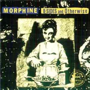 Morphine - B-Sides And Otherwise flac