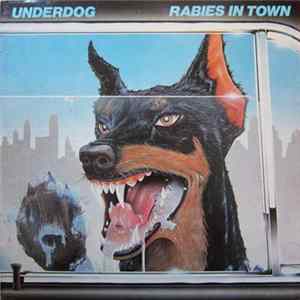 Underdog - Rabies In Town flac