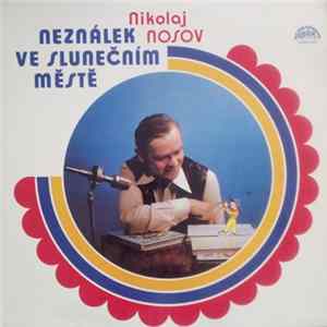 Nikolaj Nosov - Neználek Ve Slunečním Městě flac