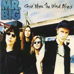 Mr. Big - Goin' Where The Wind Blows flac