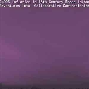 2400% Inflation In 18th Century Rhode Island - Adventures Into Collaborative Contrarianism flac