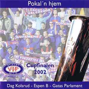 Dag Kolsrud - Espen B - Gatas Parlament - Pokal'n Hjem - Cupfinalen 2002 flac
