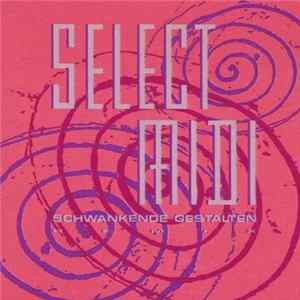 Select Midi - Schwankende Gestalten (Remix) flac