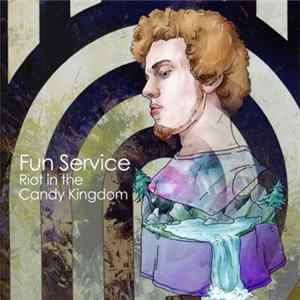 Fun Service - Riot In The Candy Kingdom flac