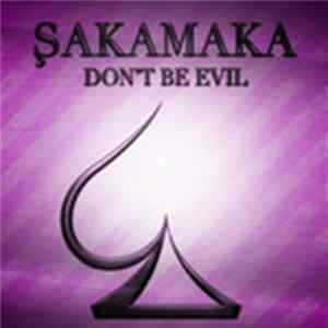 Şakamaka - Don't Be Evil flac