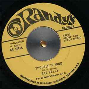 Pat Kelly - Trouble In Mind flac