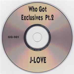 J-Love - Who Got Exclusives Pt.2 flac
