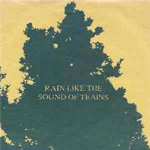 Rain Like The Sound Of Trains - Incoming flac
