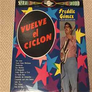 Freddie Gomez y sus Dinamicos - Vuelve el Ciclon flac
