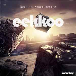 Eekkoo - Hell Is Other People flac