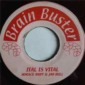 Horace Andy & Jah Bull / Keith Hudson - Ital Is Vital / Like I'm Dying flac