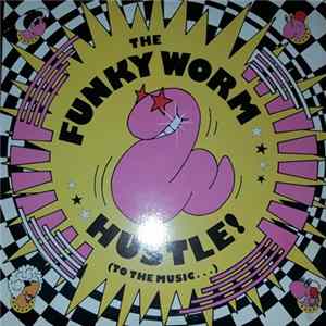 Funky Worm - Hustle! (To The Music...) flac