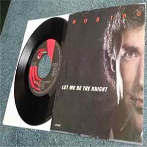 Rob Tro - Let Me Be The Knight flac