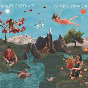 Amor Elefante - Parque Miñaqui flac