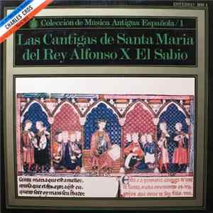 Capilla Musical Y Escolanía De Santa Cruz Del Valle De Los Caídos, Atrium Musicae, Gregorio Paniagua, Jens Uwe Eggers, Laurentino Sáenz De Buruaga, Jose Luis Ochoa De Olza - Las Cantigas De Santa Maria Del Rey Alfonso X El Sabio flac
