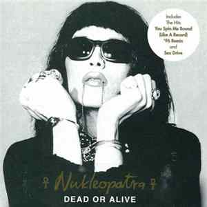 Dead Or Alive - Nukleopatra flac