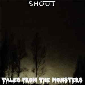 S.H.O.U.T - Tales From The Monsters flac