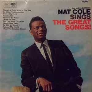 Nat Cole - The Unforgettable Nat Cole Sings The Great Songs! flac
