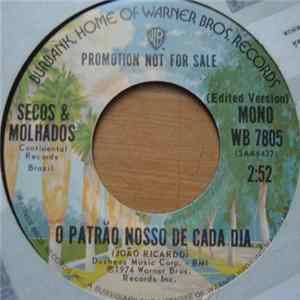 Secos & Molhados - O Patrão Nosso De Cada Dia (Edited Version) flac