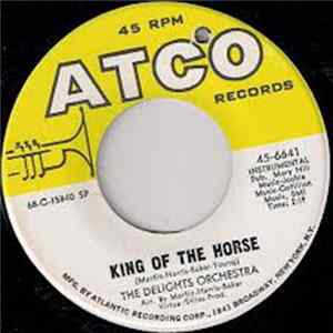 The Delights Orchestra - King Of The Horse / Do Your Thing flac