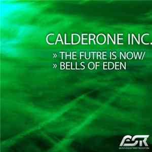 Calderone Inc. - The Future Is Now / Bells Of Eden flac