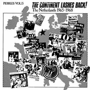 Various - Pebbles Vol.15 - The Continent Lashes Back! The Netherlands 1965 - 1968 flac